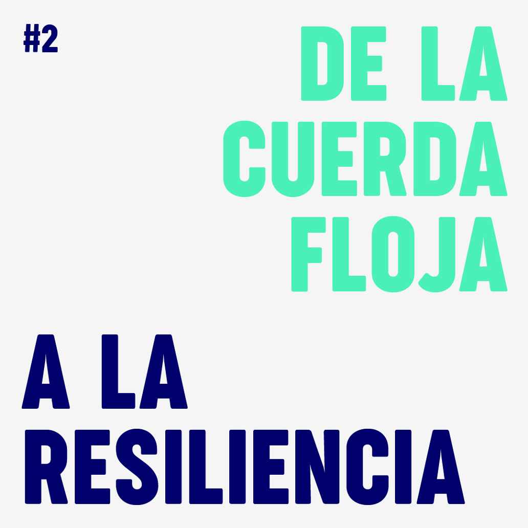 De la cuerda floja a la resiliencia