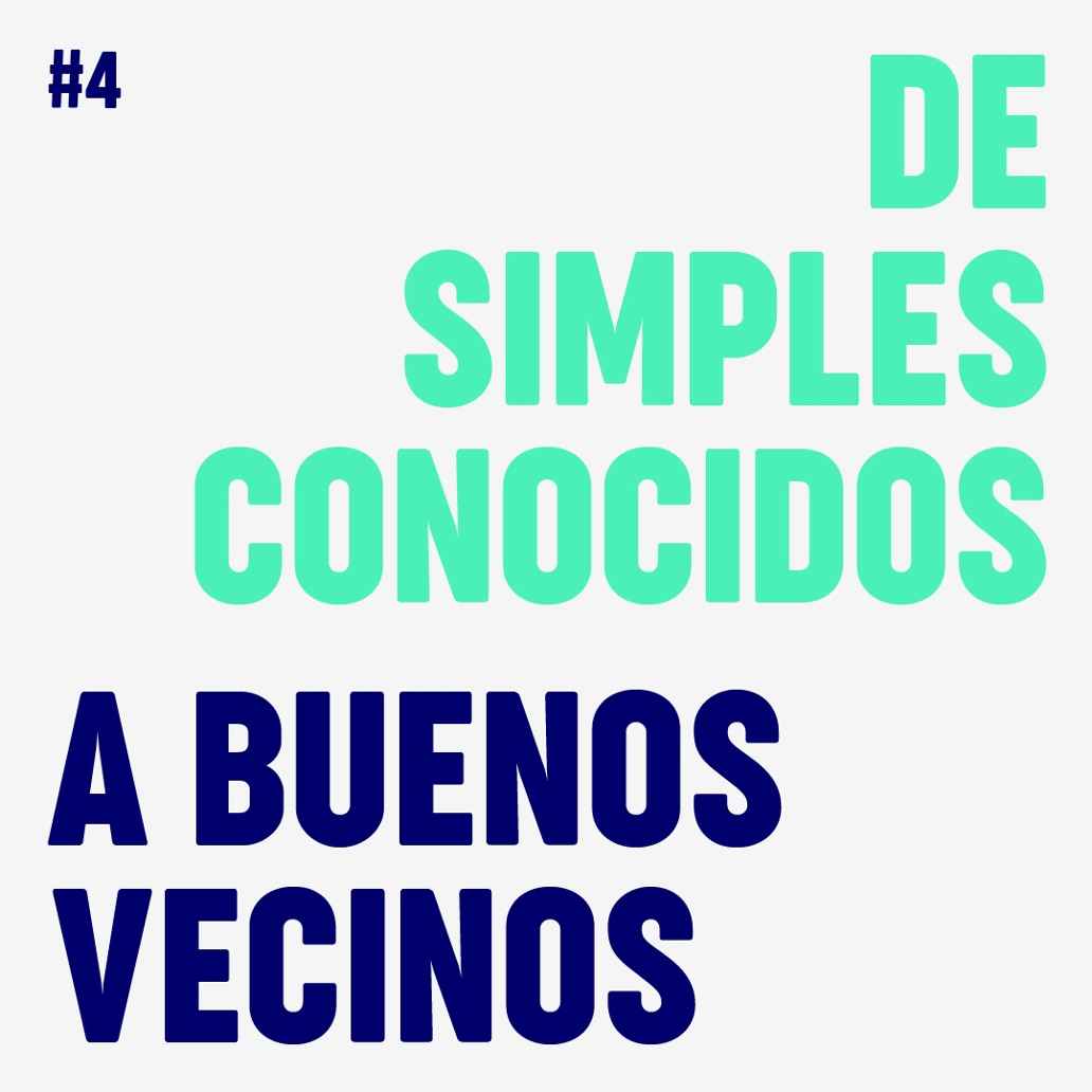 De simples conocidos a buenos vecinos