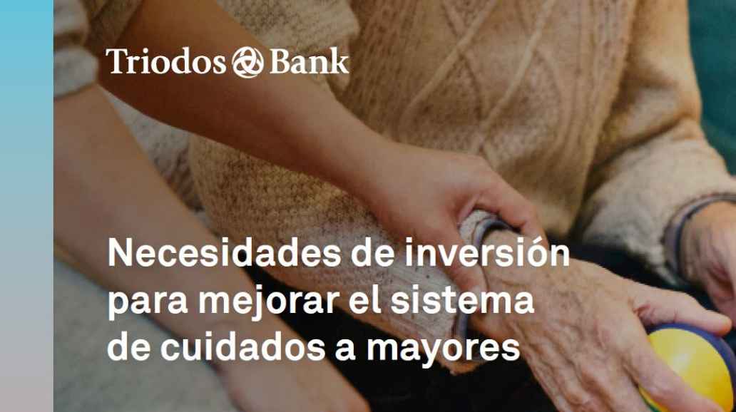 Necesidades de inversión para mejorar el sistema de cuidados a mayores​